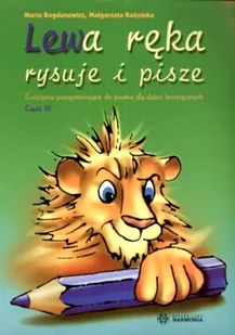 Lewa ręka rysuje i pisze Część 3 - Marta Bogdanowicz, Małgorzata Różyńska - Materiały pomocnicze dla nauczycieli - miniaturka - grafika 2