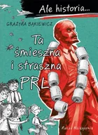 Książki edukacyjne - Ta śmieszna i straszna PRL. Ale historia.... wyd. 2024 - Grażyna Bąkiewicz - miniaturka - grafika 1