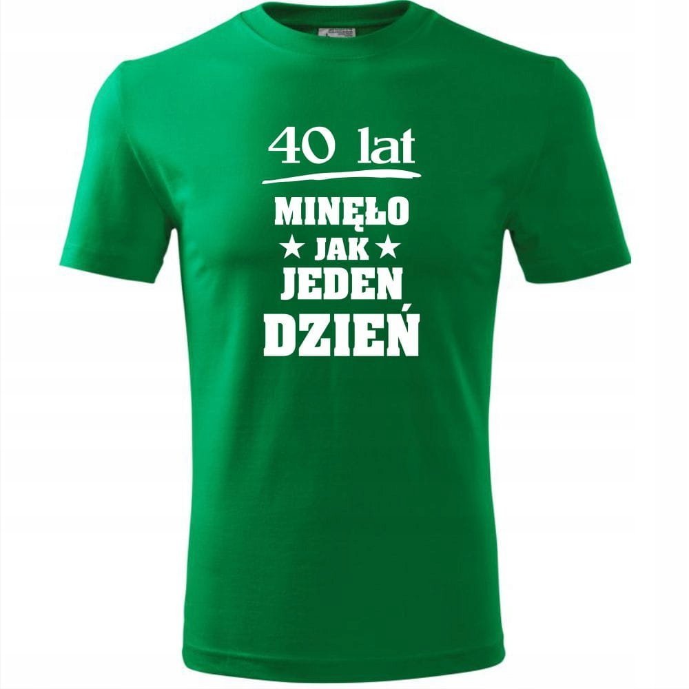 Męska Koszulka z Nadrukiem 40 lat minęło jak jeden dzień Prezent Urodziny zielony 4XL