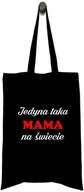 Gadżety dla niej i dla niego - Torba Bawełniana na Dzień Mamy Jedyna taka mama na świecie - miniaturka - grafika 1