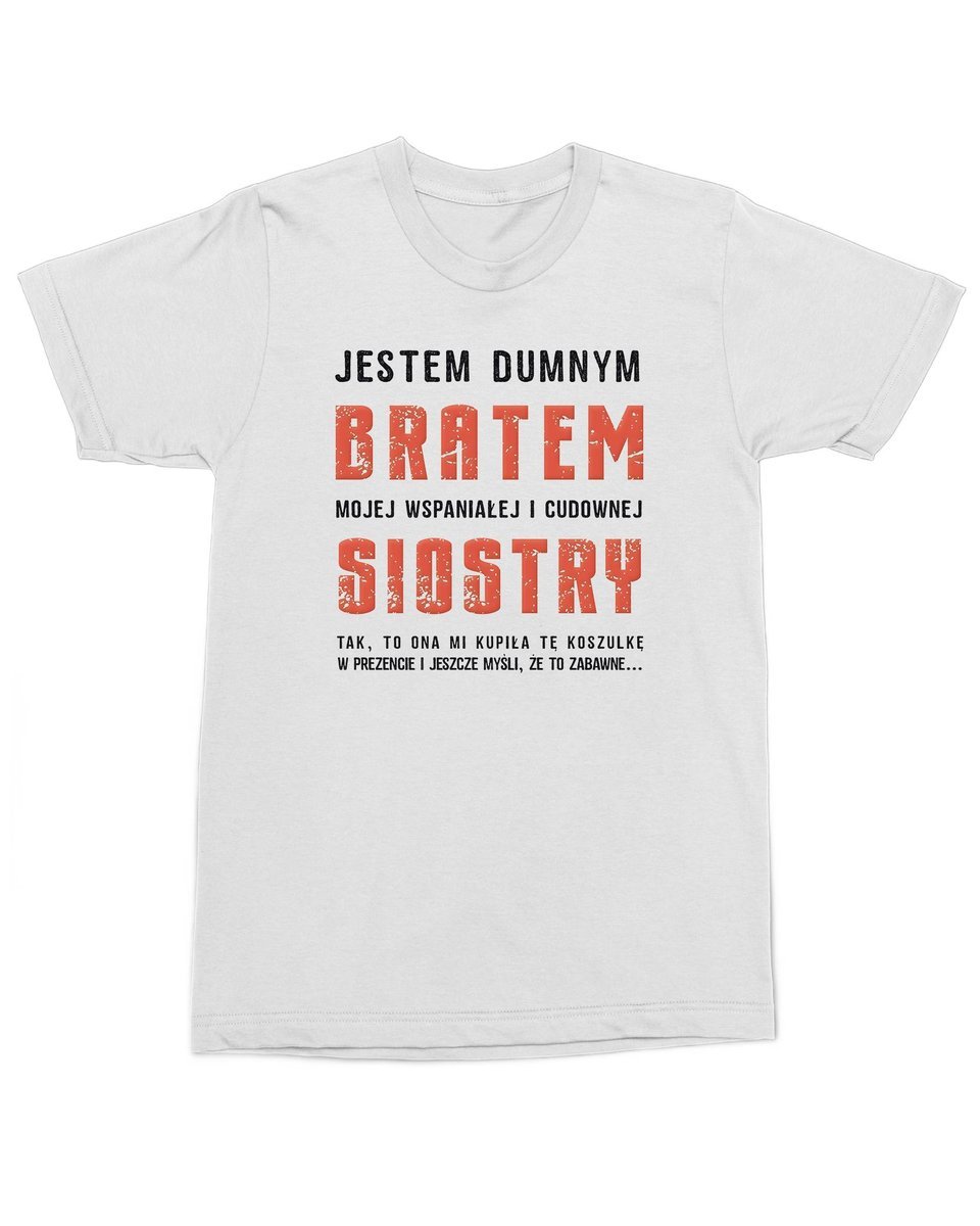 Koszulka dla Brata od Siostry Zabawny Śmieszny Prezent Biała M