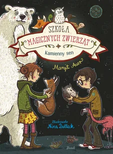 Kamienny sen. Szkoła magicznych zwierząt. Tom 9 - Książki edukacyjne - miniaturka - grafika 1