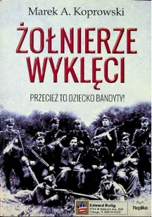 Żołnierze wyklęci przecież to dziecko bandyty - Pamiętniki, dzienniki, listy - miniaturka - grafika 2