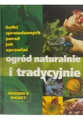 Poradniki hobbystyczne - Setki sprawdzonych porad jak uprawiać ogród naturalnie i tradycyjnie - miniaturka - grafika 1