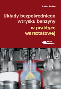 Wydawnictwa Komunikacji i Łączności Układy bezpośredniego wtrysku benzyny w praktyce.. - Poradniki motoryzacyjne - miniaturka - grafika 1