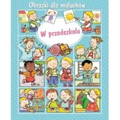Książki edukacyjne - Olesiejuk Sp. z o.o. W przedszkolu. Obrazki dla maluchów Emilie Beaumont, Nathalie Belineau, Sylvie Michelet (ilustr.) - miniaturka - grafika 1
