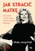 Biografie i autobiografie - Jak stracić matkę. Opowieść o Erice Jong i strachu przed lataniem - miniaturka - grafika 1