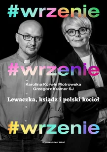 #WRZENIE. Lewaczka, ksiądz i polski kocioł - Wywiady, wspomnienia - miniaturka - grafika 3
