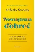 Wewnętrzna dobroć. Stań się rodzicem, jakim pragniesz być - Poradniki dla rodziców - miniaturka - grafika 1