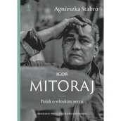 Biografie i autobiografie - Igor Mitoraj. Polak o włoskim sercu - miniaturka - grafika 1