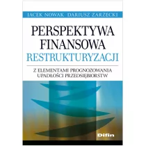 Perspektywa finansowa restrukturyzacji z elementami prognozowania upadłości przedsiębiorstw - Jacek Nowak, Zarzecki Dariusz - Podręczniki dla szkół wyższych - miniaturka - grafika 1