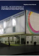 Książki o kulturze i sztuce - Teatry interferencji - miniaturka - grafika 1