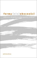 Kulturoznawstwo i antropologia - Universitas Formy (nie)obecności. Szkice o współczesnej poezji kobiet praca zbiorowa - miniaturka - grafika 1