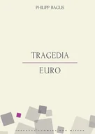 Finanse, księgowość, bankowość - Instytut Ludwiga von Misesa Philipp Bagus Tragedia euro - miniaturka - grafika 1