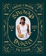 Obcojęzyczne książki kulinarne - Snoop Dogg From Crook to Cook - miniaturka - grafika 1