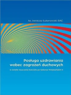 Posługa uzdrawiania wobec zagrożeń duchowych - Religia i religioznawstwo - miniaturka - grafika 1
