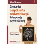 Książki medyczne - MEDPHARM Zrozumieć zespół jelita nadwrażliwego i dyspepsję czynnościową - Newman Alvin - miniaturka - grafika 1