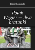 E-booki - literatura obca - Polak Węgier — dwa bratanki - miniaturka - grafika 1