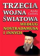 Ezoteryka - Trzecia wojna światowa według Nostradamusa... - Andy Collins - miniaturka - grafika 1