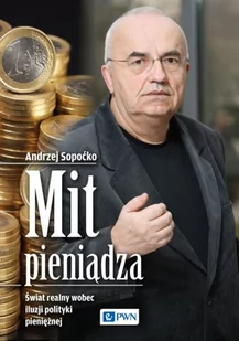 Mit pieniądza - Andrzej Sopoćko - Finanse, księgowość, bankowość - miniaturka - grafika 1