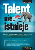 E-booki - nauka - Talent nie istnieje. Droga do praktycznego osiągania mistrzowskich umiejętności - miniaturka - grafika 1