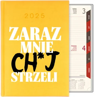 KALENDARZ Dzienny A5 2025 PLANER ŚMIESZNE ZARAZ MNIE CH*J STRZELI Wzory - Notesy i bloczki - miniaturka - grafika 1