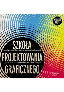 Arkady Szkoła projektowania graficznego. Zasady i praktyka, nowe programy i technologie - David Dabner, Stewart Sandra, Zempol Eric - Grafika i DTP - miniaturka - grafika 2