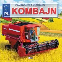 Fenix Poznajemy pojazdy Kombajn - Izabela Jędraszek - Książki edukacyjne - miniaturka - grafika 1
