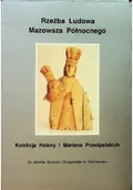 Książki o kulturze i sztuce - Rzeźba Ludowa Mazowsza Północnego - miniaturka - grafika 1