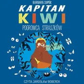 Audiobooki dla dzieci i młodzieży - Kapitan Kiwi. Pogromca Straszków - miniaturka - grafika 1