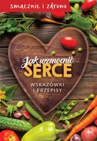 M Wydawnictwo Jak wzmocnić serce. Wskazówki i przepisy praca zbiorowa - Zdrowie - poradniki - miniaturka - grafika 2