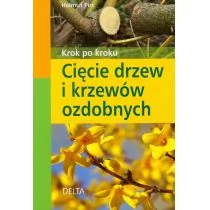 Delta W-Z Oficyna Wydawnicza Cięcie drzew i krzewów ozdobnych - Helmut Pirc