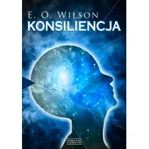 Zysk i S-ka Edward O. Wilson Konsiliencja - Filozofia i socjologia - miniaturka - grafika 2