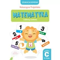 Natalia Berlik (ilustr.); Katarzyna Trojańska Edukacja domowa Matematyka i zabawy ruchowe Poziom C 2-3 lata) - Baśnie, bajki, legendy - miniaturka - grafika 1