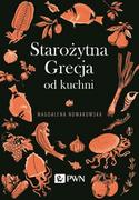 Dom i ogród - STAROŻYTNA GRECJA OD KUCHNI Magdalena Nowakowska - miniaturka - grafika 1