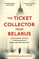 Biografie obcojęzyczne - The Ticket Collector from Belarus: An Extraordinary True Story of Britain's Only War Crimes Trial - miniaturka - grafika 1