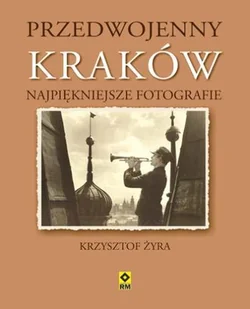 RM Przedwojenny Kraków - Krzysztof Żyra - Albumy - historia - miniaturka - grafika 1