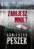 Kryminały - Zabijesz mnie? - Agnieszka Peszek - miniaturka - grafika 1