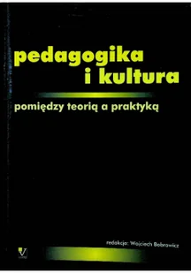 Pedagogika i kultura - Książki o kulturze i sztuce - miniaturka - grafika 1