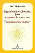 Ezoteryka - Zagadnienie wychowania jako zagadnienie społeczne - Rudolf Steiner - miniaturka - grafika 1