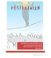 Psychologia - Kashtan Miki Niezwykle świadome życie. Świat skrojony na miarę ludzkich potrzeb. Tom II: Postanowienie o życiu bez przemocy 978-83-950350-0-5 - miniaturka - grafika 1