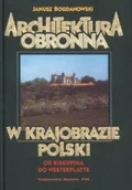 Książki o kulturze i sztuce - Architektura Obronna w Krajobrazie Polski - miniaturka - grafika 1