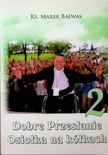 Dobre Przesłanie Osiołka na kółkach 2 - Felietony i reportaże - miniaturka - grafika 1
