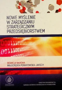 Nowe myślenie w zarządzaniu strategicznym przedsiębiorstwem - Biznes - miniaturka - grafika 1