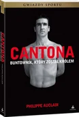 Poradniki hobbystyczne - Cantona. Buntownik, który został królem - miniaturka - grafika 1