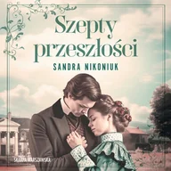 Audiobooki - romanse - Szepty przeszłości - miniaturka - grafika 1