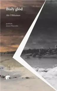 Biały głód - Aki Ollikainen - Poezja - miniaturka - grafika 1
