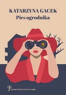 E-booki - kryminał i sensacja - Pies ogrodnika. Agencja Detektywistyczna CZAJKA - miniaturka - grafika 1