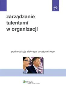 Zarządzanie talentami w organizacji - Zarządzanie - miniaturka - grafika 1
