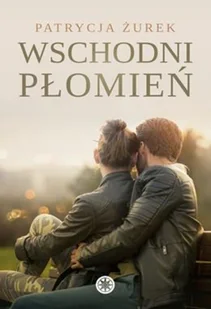 Wschodni płomień Patrycja Żurek MOBI) - E-booki - romanse - miniaturka - grafika 3